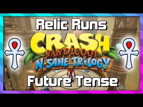 Relic Runs - Future Tense - Platinum Relic Guide - Crash 3 N.Sane Trilogy