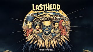 Download lagu This is Indonesia - Lasthead mp3