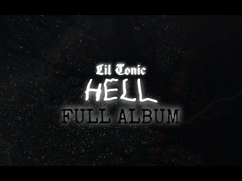 Lil Tonic - Hell (Full Album)
