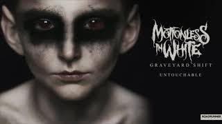 Untouchable- motionless in white  clean