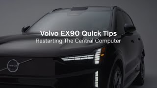 Volvo EX90 Quick Tips - Restarting Central Computer