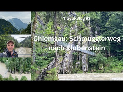 Chiemgau: Schmugglerweg nach Klobenstein - Juni 2024 - Travel-Vlog #3