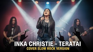 Download lagu INKA CHRISTIE - TERATAI (COVER SLOW ROCK BY DARUNG_KA) mp3
