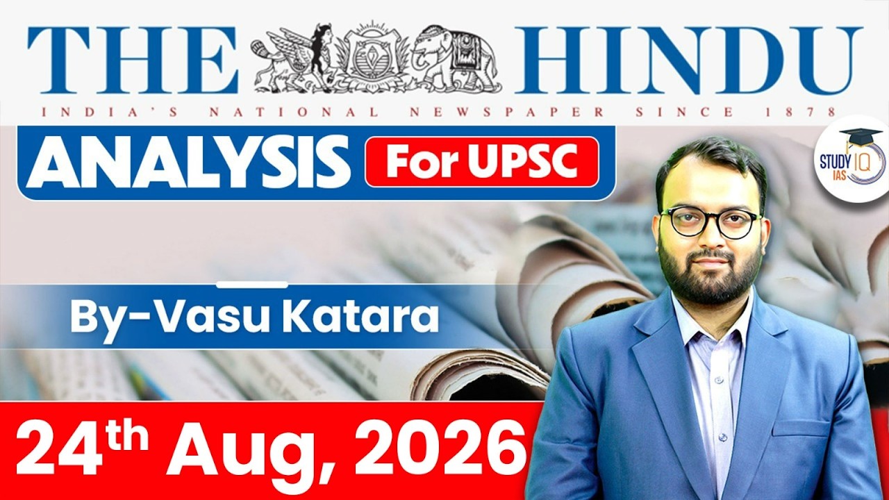 The Hindu Newspaper Analysis | 24th August 2026 | UPSC Current Affairs | Editorial