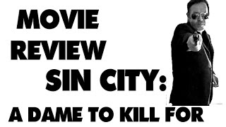 preview picture of video 'SIN CITY : A DAME TO KILL FOR : MOVIE REVIEW'