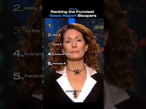 Ranking the Funniest News Report Bloopers Part 3