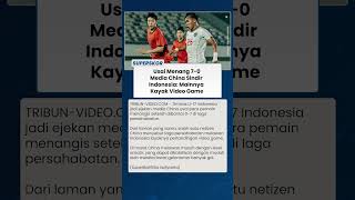 Habis Dibantai 7 Gol, Indonesia Diejek Media China: Disebut Mirip Lawan di Video Game