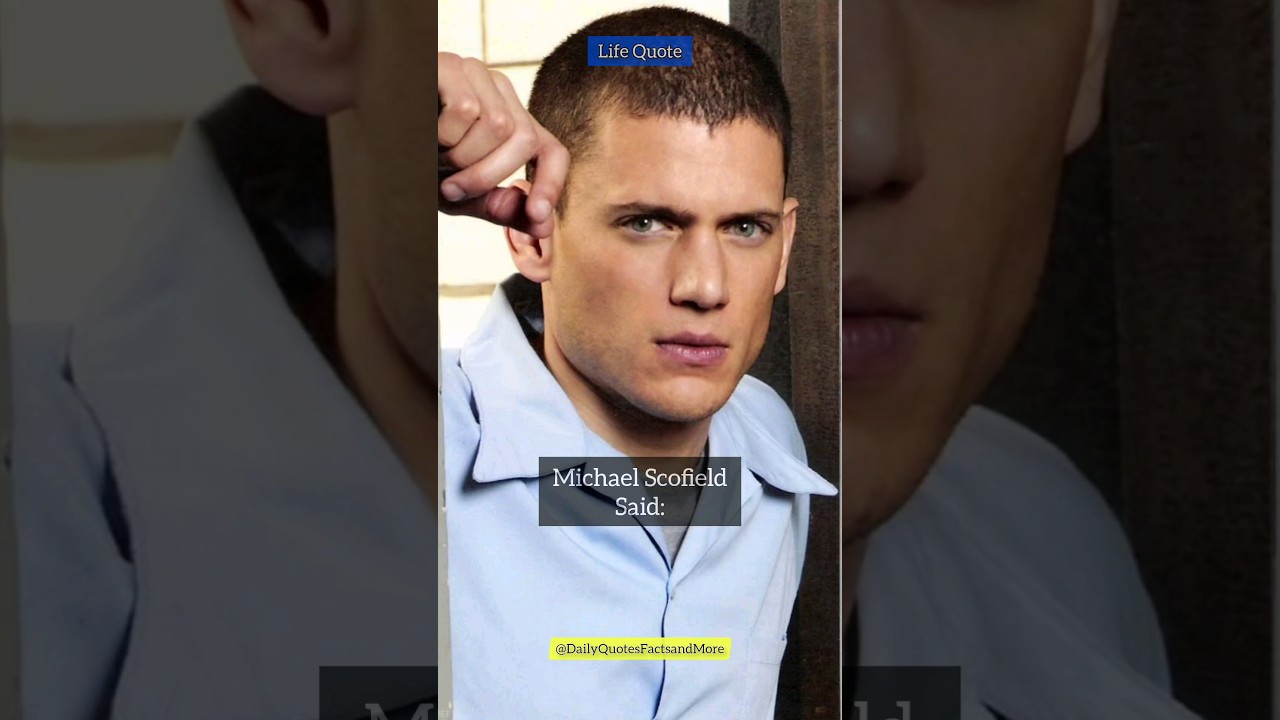 Michael Scofield quote. #scofield #prisonbreak #quotes #motivation #inspiration #viral #shorts