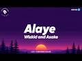 Wizkid & Asake - Alaye (Lyrics)