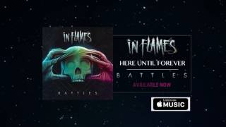 In Flames - Here Until Forever (Official Audio)