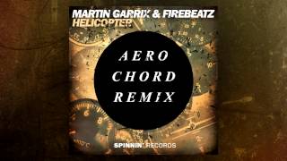 Martin Garrix &amp; Firebeatz - Helicopter (Aero Chord Remix) [FREE]