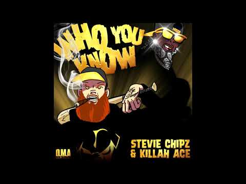 Stevie Chipz x Killah Ace - “Who You Know'' [OFFICIAL AUDIO]