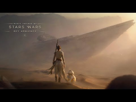 Rey Ambience – Star Wars Epic Ambient Music to Relax & Focus on Jakku | Episode VII