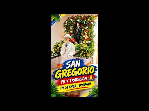 San Gregorio: fe y tradición en La Enea, Bolívar 🙏