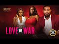 Love Or War (Kunle Remi Chinonso Arubayi Bolaji) - Nigerian Movies | Latest Nigerian Movie 2024