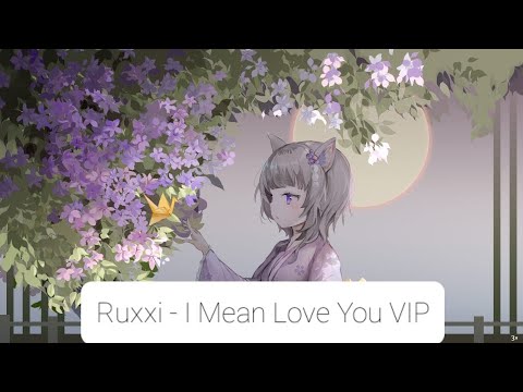 Ruxxi - I Mean Love You VIP