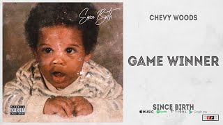Chevy Woods - &quot;Game Winner&quot; (Since Birth)