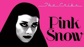 The Cribs - Pink Snow