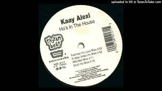 Kaay Alexi - Ho's In The House (Fastman Ho Love Mixx)