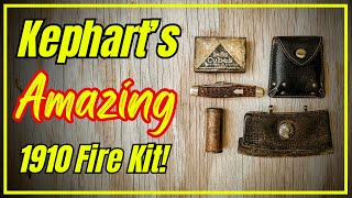 Kephart’s AMAZING 1910 Fire Kit – Classic Fire Starting Secrets!