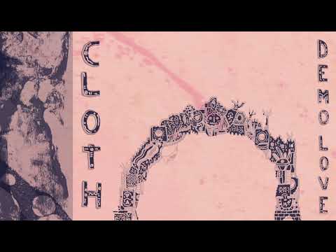Cloth - Demo Love (Official Audio)