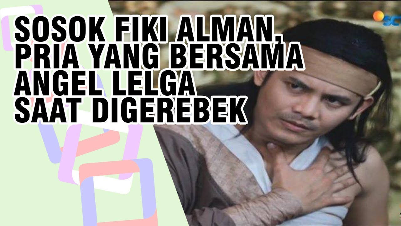 Sosok Fiki Alman Pria yang Bersama Angel Lelga saat 