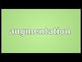 Augmentation Meaning