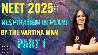 RESPIRATION IN PLANT | BIOLOGY | NEET 2025 | FREE ACADEMY