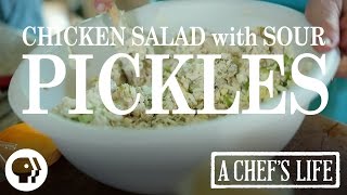 Chicken Salad with “Big N” Sylvester’s Sour Pickles | A Chef’s Life | PBS Food