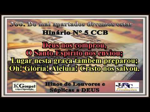 Hino CCB 360. DO MAL APARTADOS DEVEMOS ESTAR Hinário 5 CCB Karaokê/playback
