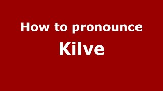 How to pronounce Kilve