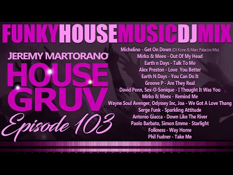 HOUSE GRUV 103 - 2024 Funky House Music DJ Mix