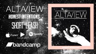 Alta View - &quot;Short Leash&quot; (EP Stream)