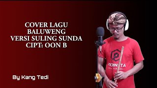 Download lagu COVER LAGU 'BALUWENG' CIPTAAN OON B VERSI SULING SUNDA--BY KANG TEDI mp3