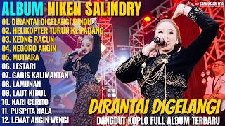 Download lagu Album Niken Salindry - DIRANTAI DIGELANGI RINDU - HELIKOPTER TURUN - Campursari Jawa Viral 2026 mp3