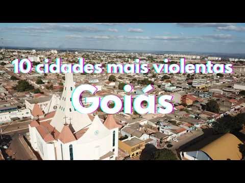 🚨 AS 10 CIDADES MAIS VIOLENTAS DE GOIÁS 💀