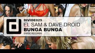 DIVIDE 029 - EL Sam & Dave Droid - Bunga Bunga (Orig. Mix) - OUT NOW !!