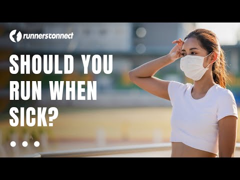 Should You Run When Sick?  When not to run and how to modify your training