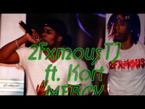 2FxmousTJ ft. Kort - Mercy