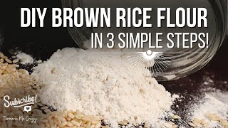 How to Make Brown Rice Flour at Home - in 3 Simple Steps!