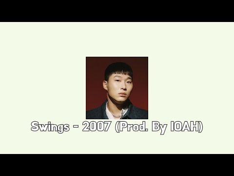 [SMTM9 2차🔥] Swings(스윙스) - 2007 (Prod. By IOAH) [가사, Lyrics]