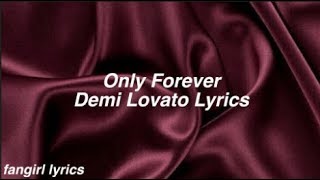 Only Forever || Demi Lovato Lyrics