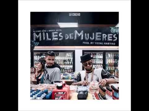 Alvaro Díaz Ft  Randy Nota Loca   Miles De Mujeres