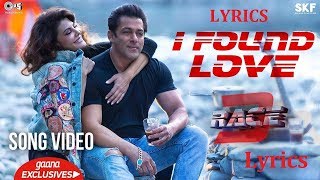 I Found Love LYRICS - Race 3 | Salman Khan, Jacqueline | Vishal Mishra | Bollywood New Song 2018