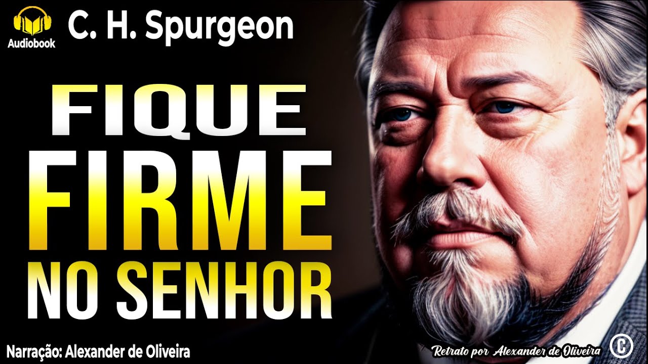 FORÇA RENOVADORA | CHARLES HADDON SPURGEON | Narração: Alexander de Oliveira