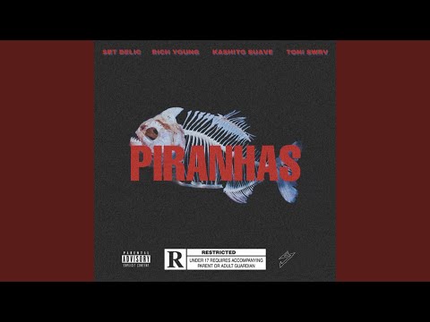 Piranhas (feat. Sbt Delic, Rich Young & Kashito Suave)