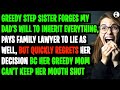Greedy Step Sister Forges My Dad's Will To Inherit Everything, Pays Family Lawyer To Lie At Funeral