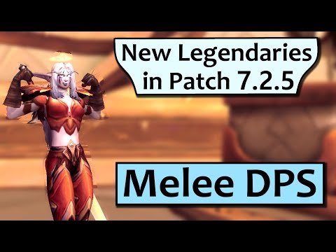 Melee DPS Spec Legendaries in Patch 7.2.5