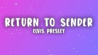 Elvis Presley - Return To Sender (Lyrics)