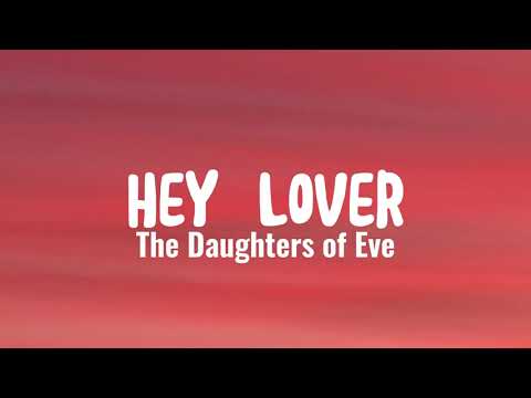 The Daughters of Eve - Hey Lover (Lyrics)